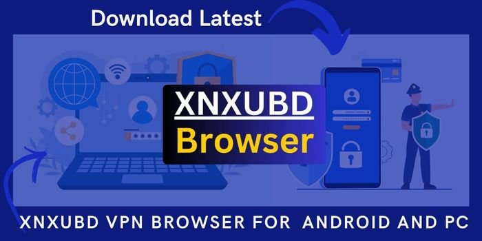 XNXubd VPN Browser