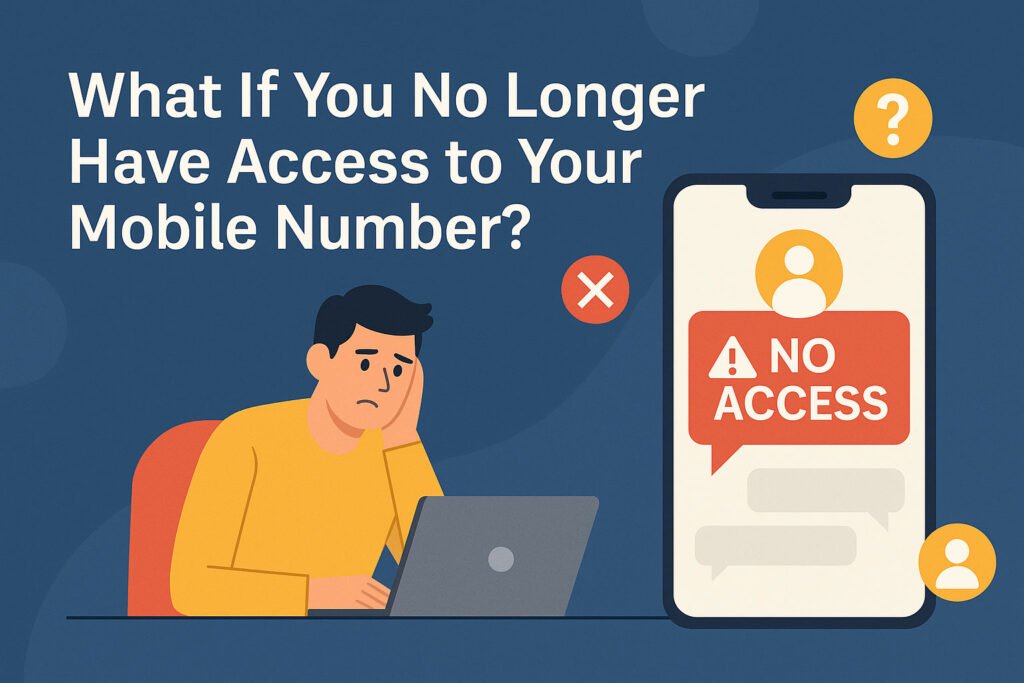 What If You No Longer Have Access to Your Mobile Number?